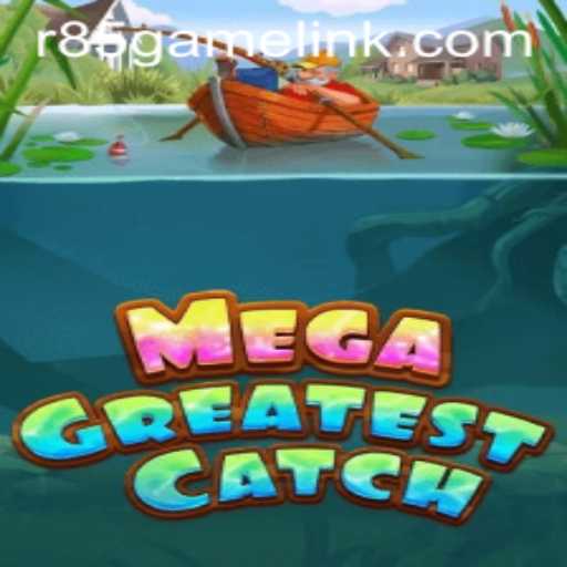 Explore the Thrills of MegaGreatestCatch: An Immersive Gaming Experience